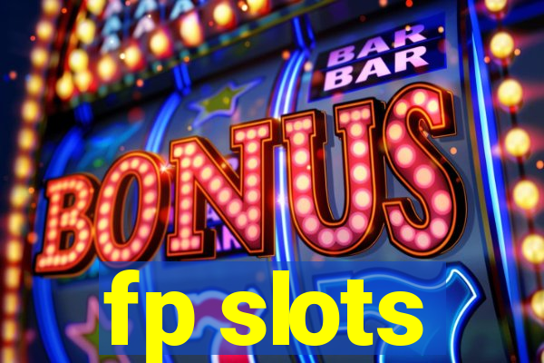 fp slots